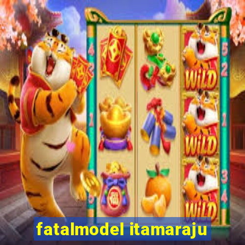 fatalmodel itamaraju